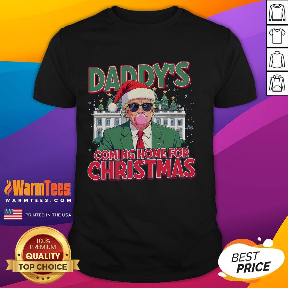 Awesome Trump Daddy's Coming Home For Christmas T-Shirt featuring festive design and bold lettering for holiday cheer.