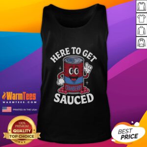Funny cranberry sauce quote on a tank top for Thanksgiving, featuring 'Here to Get Sauced' in playful typography.