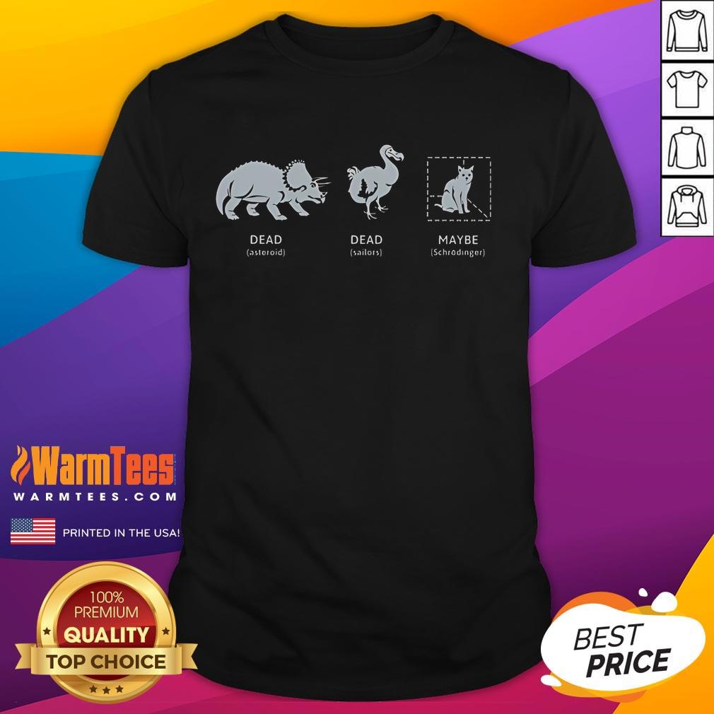 Funny Dead Dead Maybe Cat T-Shirt featuring a quirky cat graphic, perfect for cat lovers with a sense of humor.