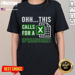 Funny office software tee featuring 'This call for a spreadsheet' text, perfect for humorous workplace attire.
