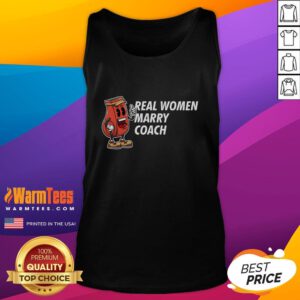 Funny real women marry coach tank top showcasing coaching humor for sports enthusiasts and casual wear.