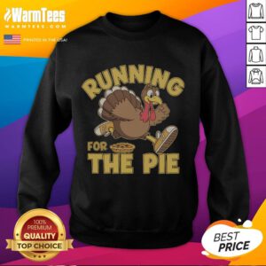 Funny Running for the Pie Turkey Thanksgiving Race Day Sweatshirt featuring a humorous design for festive runners.