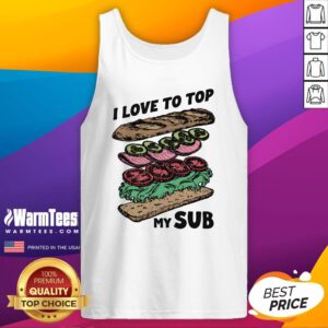 Good I Love To Top My Sub Tank-Top