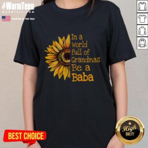 Good In A World Of Grandmas Be A Baba Tee featuring a Polish Serbian Grandma design, perfect for proud grandmothers.