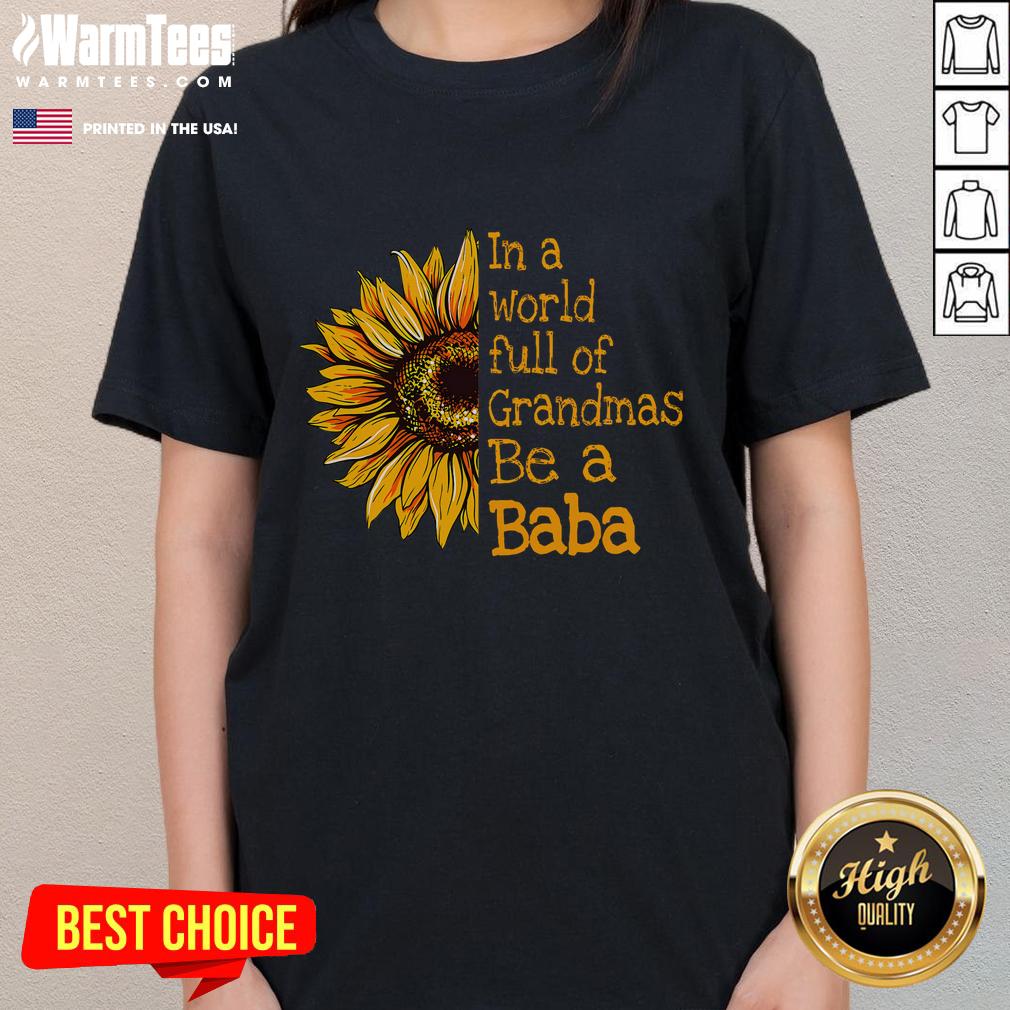 Good In A World Of Grandmas Be A Baba Tee featuring a Polish Serbian Grandma design, perfect for proud grandmothers.
