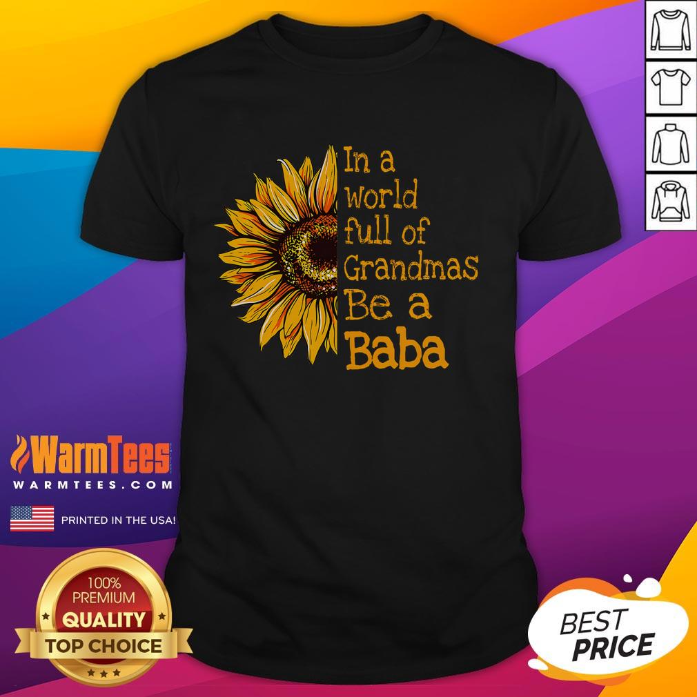 Good In A World Of Grandmas Be A Baba T-Shirt featuring Polish Serbian grandma design, perfect for proud grandmas.