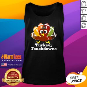 Good Thanksgiving Football Turkey And Touchdowns Tank-Top