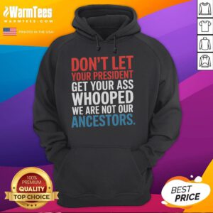 Nice hoodie featuring 'Don't Let Your President Get You Whooped' design, perfect for showcasing your unique style.