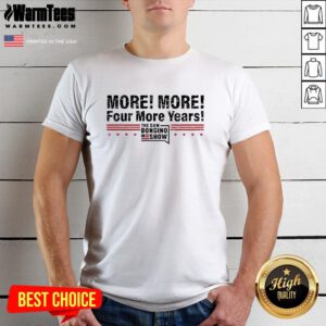 Official The Dan Bongino Show More More Four More Years T-Shirt