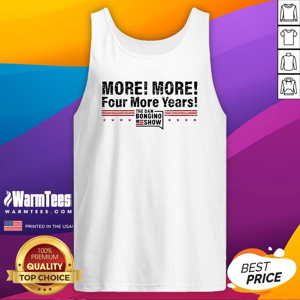 Official The Dan Bongino Show More More Four More Years Tank-Top