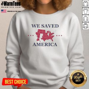 Official We Saved America 2024 sweatshirt in bold lettering, perfect for patriotic supporters and casual wear.