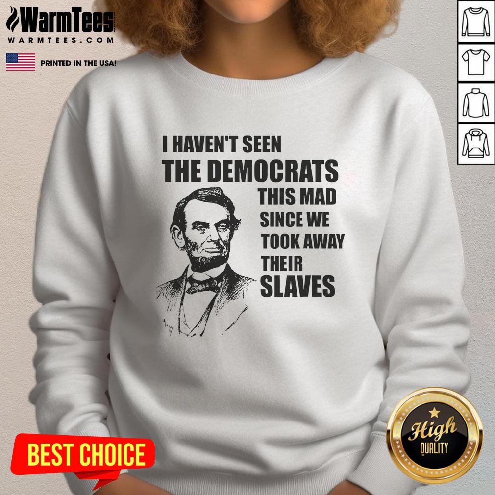 Awesome Abe Lincoln sweatshirt featuring a humorous quote about Democrats, perfect for political humor lovers.