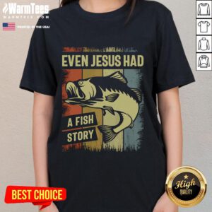 Vintage ladies tee featuring 'Even Jesus Had A Fish Story' design, perfect for Christian fishing enthusiasts.