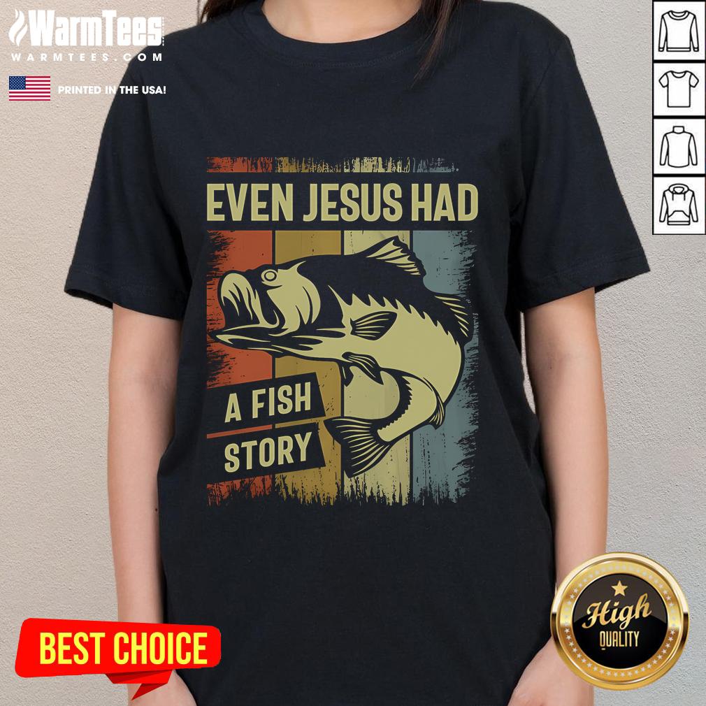 Vintage ladies tee featuring 'Even Jesus Had A Fish Story' design, perfect for Christian fishing enthusiasts.