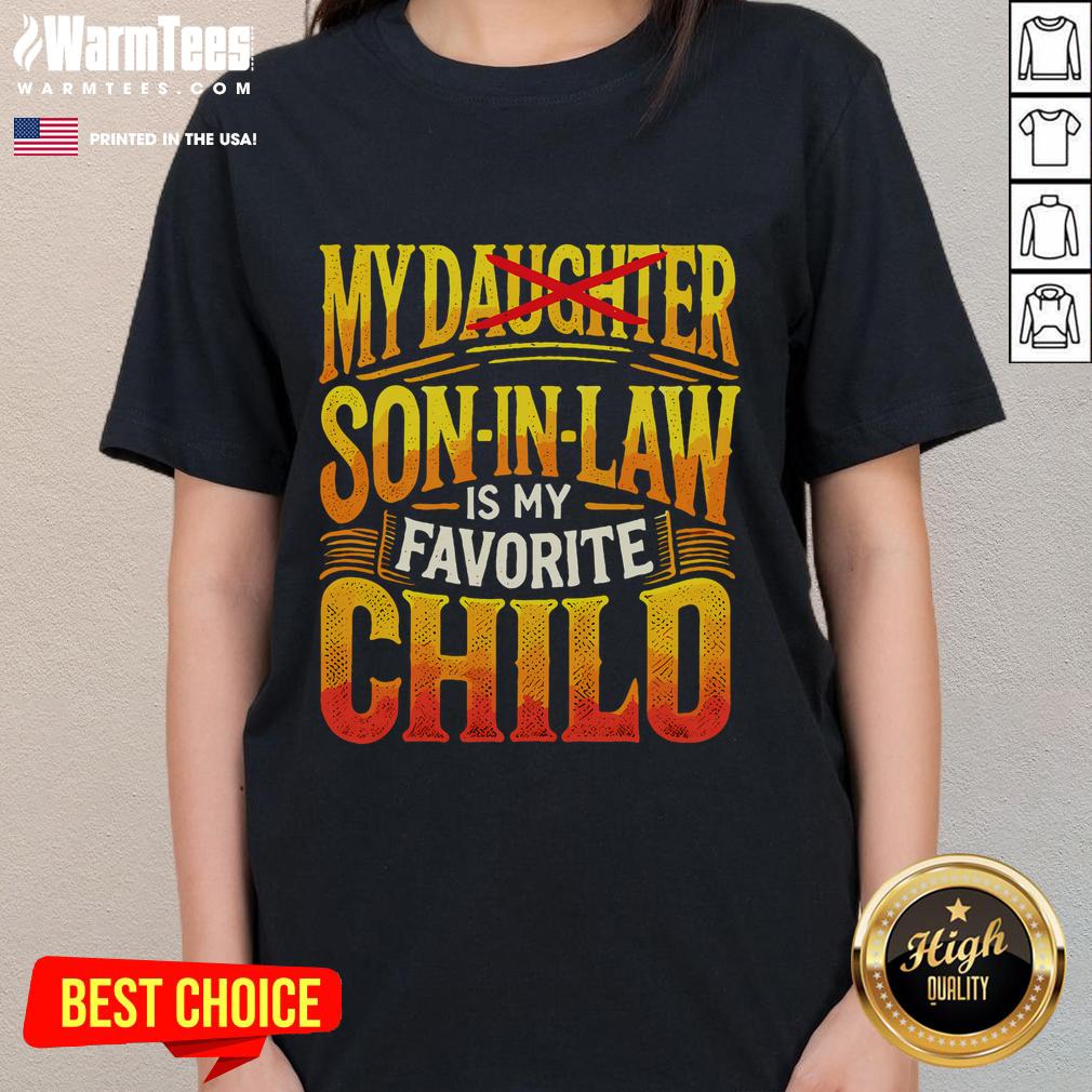 Awesome 'My Son-In-Law Is My Favorite Child' ladies tee featuring a playful design for proud mothers-in-law.