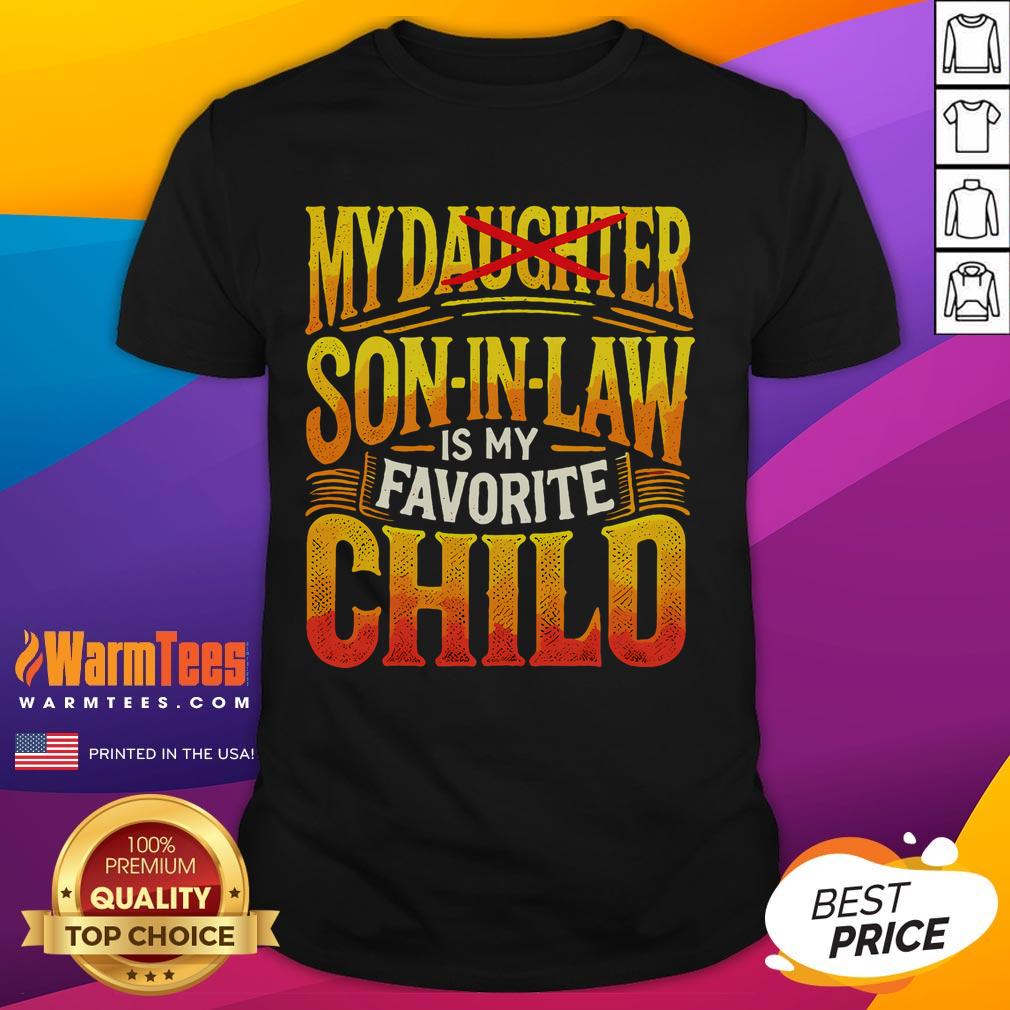 Awesome My Son In Law Is My Favorite Child T-Shirt featuring fun typography and a playful design for proud in-laws.