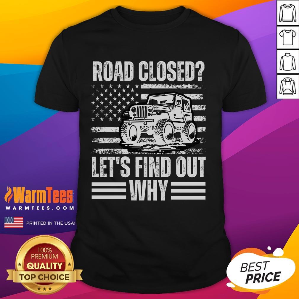 Vintage USA flag T-shirt with 'Awesome Road Closed, Let's Find Out Why' graphic, perfect for patriotic fashion lovers.
