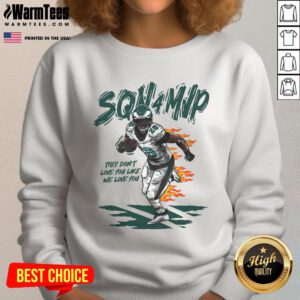 Awesome SQN 4 MVP 'They Don't Love You Like We Love You' sweatshirt in vibrant colors, perfect for stylish comfort.