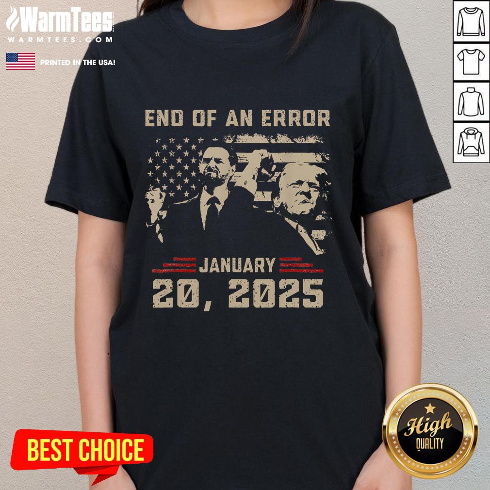 Awesome Trump Inauguration January 20, 2025 Ladies Tee featuring 'End of an Error' design for patriotic supporters.