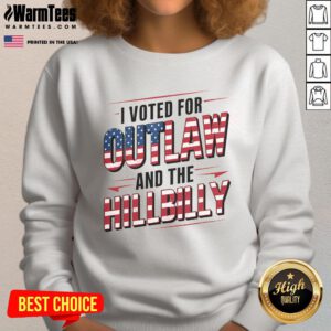 Alt Text: Awesome Trump Vance 2024 sweatshirt featuring 'I Voted For The Outlaw And The Hillbilly' slogan in bold design.