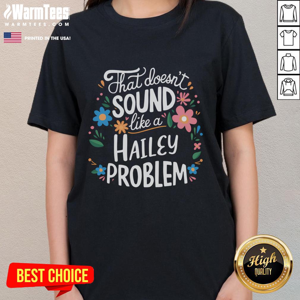 Cute flower design on a personalized ladies tee, perfect for fans of Hailey Problems and floral fashion.