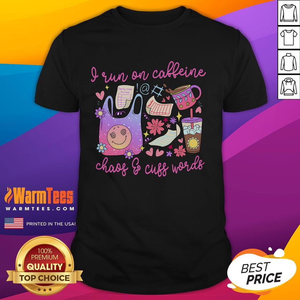 Alt Text: Cute I Run On Caffeine Chaos And Cuss Words T-Shirt in vibrant colors, perfect for coffee lovers and humor enthusiasts.