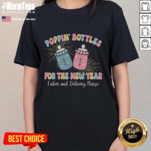 Labor and delivery nurse ladies tee featuring 'Cute Poppin Bottles for the New Year' design, perfect for celebrations.