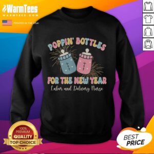 Cute poppin' bottles for the New Year sweatshirt for labor and delivery nurses, featuring festive design and vibrant colors.