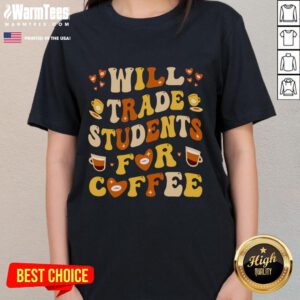 Alt Text: Cute teacher Valentine's Day tee featuring 'Will Trade My Students for Coffee' slogan, perfect for coffee-loving educators.