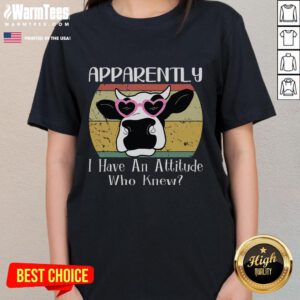 Funny retro cow meme on a ladies tee saying 'Apparently I Have An Attitude - Who Knew?' Perfect for humor lovers!