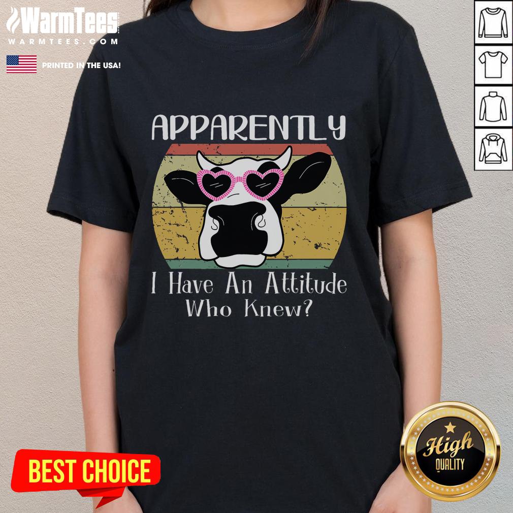 Funny retro cow meme on a ladies tee saying 'Apparently I Have An Attitude - Who Knew?' Perfect for humor lovers!