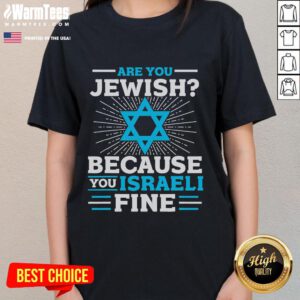 Funny 'Are You Jewish Because Youre Israeli?' T-shirt design featuring playful text for Jewish ladies.