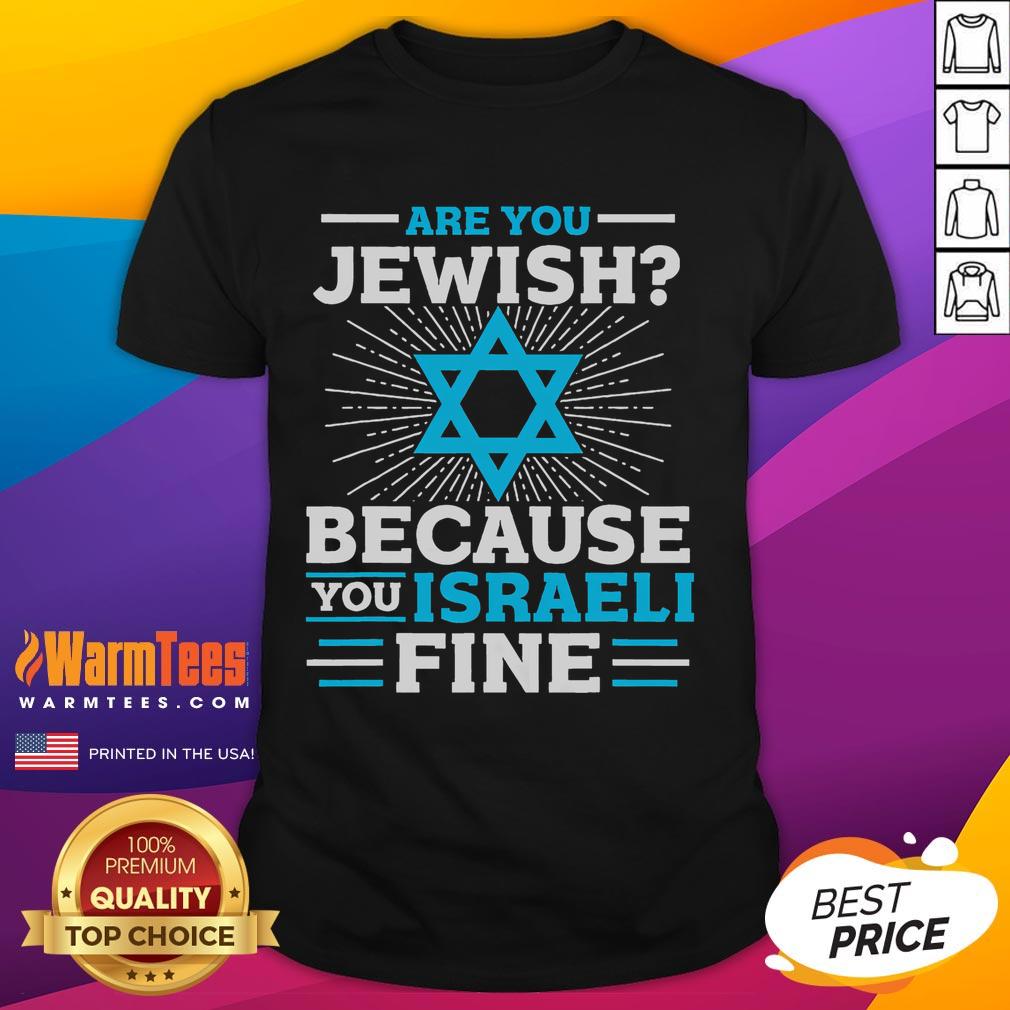 Funny 'Are You Jewish Because You Israeli' T-Shirt featuring humorous text design for proud Jewish and Israeli culture.