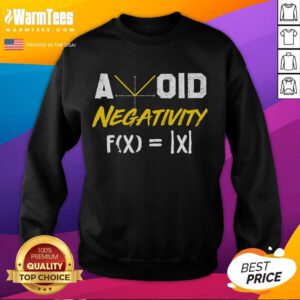 Funny Avoid Negativity math pun equation sweatshirt featuring a humorous design perfect for math lovers and pun enthusiasts.