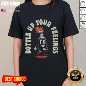 Funny Bottle Up Your Feelings Ladies Tee featuring a humorous graphic design for expressive womens apparel.