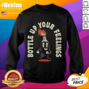 Funny Bottle Up Your Feelings Sweatshirt featuring a humorous graphic, perfect for casual wear and expressing emotions.