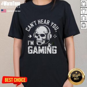 Funny 'Can't Hear You, I'm Gaming' skull graphic on a women's tee with a headset design, perfect for gamers.