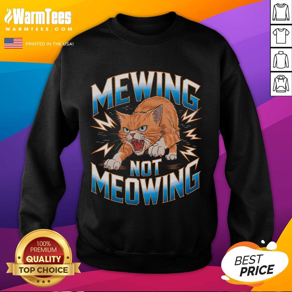 Funny cat meme on sweatshirt featuring a cat mewing instead of meowing, perfect for cat lovers and humor enthusiasts.