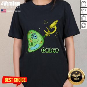 Funny cellfie science joke featuring a biology cell under a microscope on a ladies tee, perfect for science lovers.