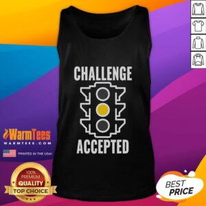 Funny Challenge Accepted yellow light drive fast tank top design featuring humorous graphics for casual wear.