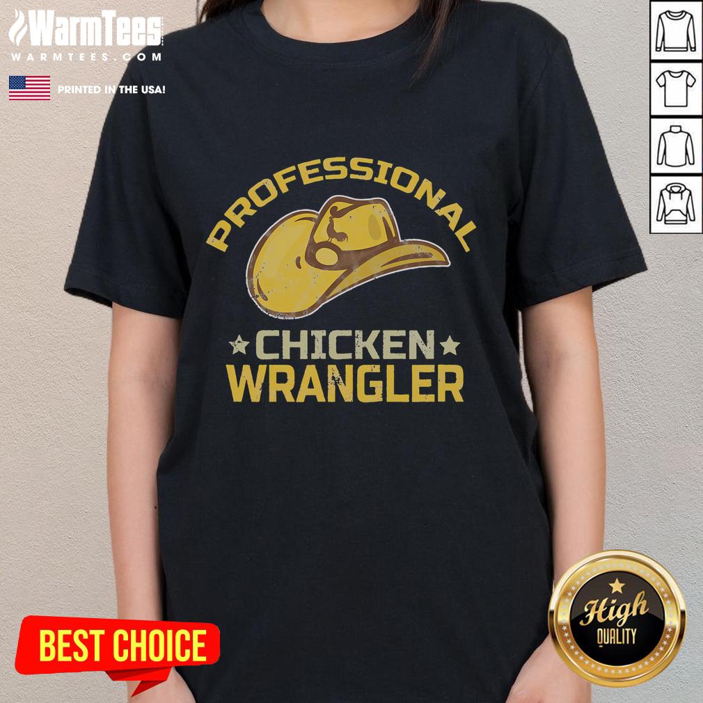 Funny Chicken Farmer tee featuring a humorous design for professional chicken wranglers. Perfect for poultry enthusiasts!