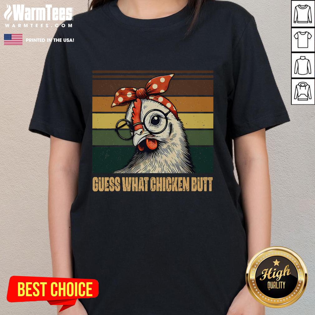 Funny chicken wearing a bandana and glasses, showcasing the 'Guess What Chicken Butt' ladies tee design.