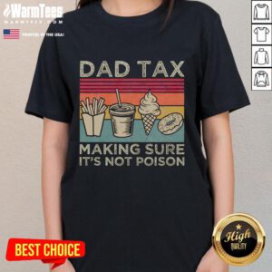 Funny Dad tax shirt featuring a vintage design, humorously checking for poison on a ladies tee.