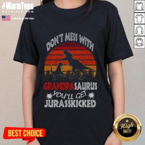 Funny 'Don't Mess With Grandpa Dinosaur, You'll Get Jurasskicked' ladies' tee featuring a playful dinosaur graphic.