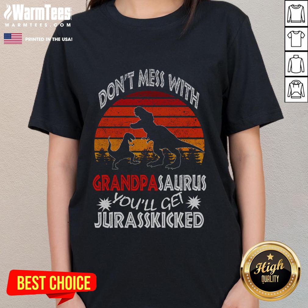 Funny 'Don't Mess With Grandpa Dinosaur, You'll Get Jurasskicked' ladies' tee featuring a playful dinosaur graphic.