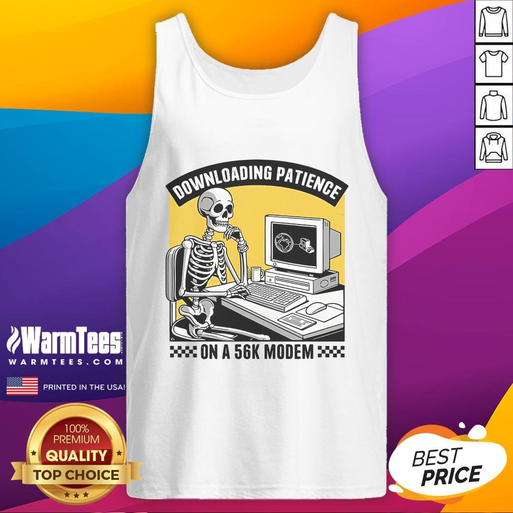 Skeleton wearing a tank top humorously depicts 'Funny Downloading Patience on a 56k Modem' graphic design.