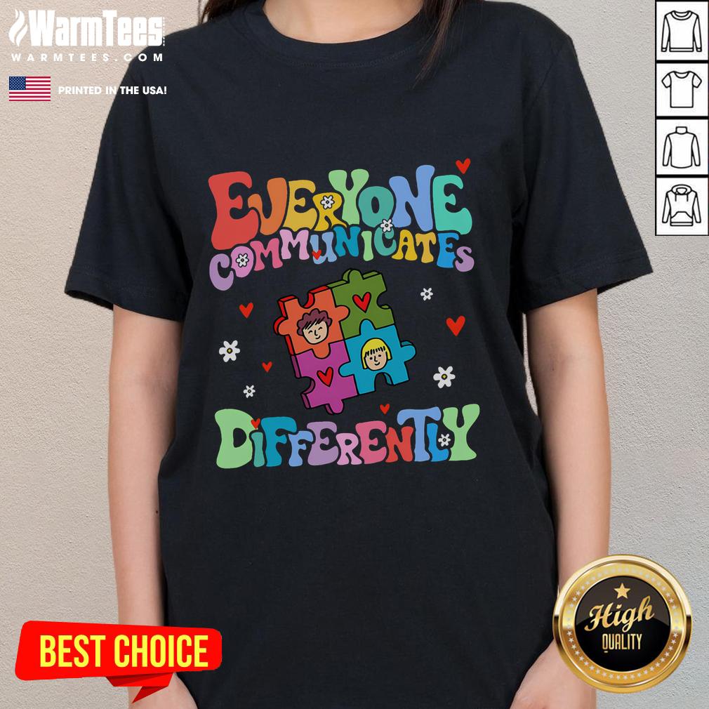 Funny 'Everyone Communicates Differently' ladies tee showcasing a playful design perfect for casual wear and humor lovers.