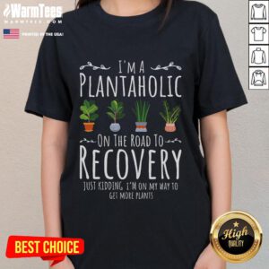 Funny gardener tee for ladies with 'I'm a Plantaholic on the Road to Recovery' slogan, perfect for plant lovers.