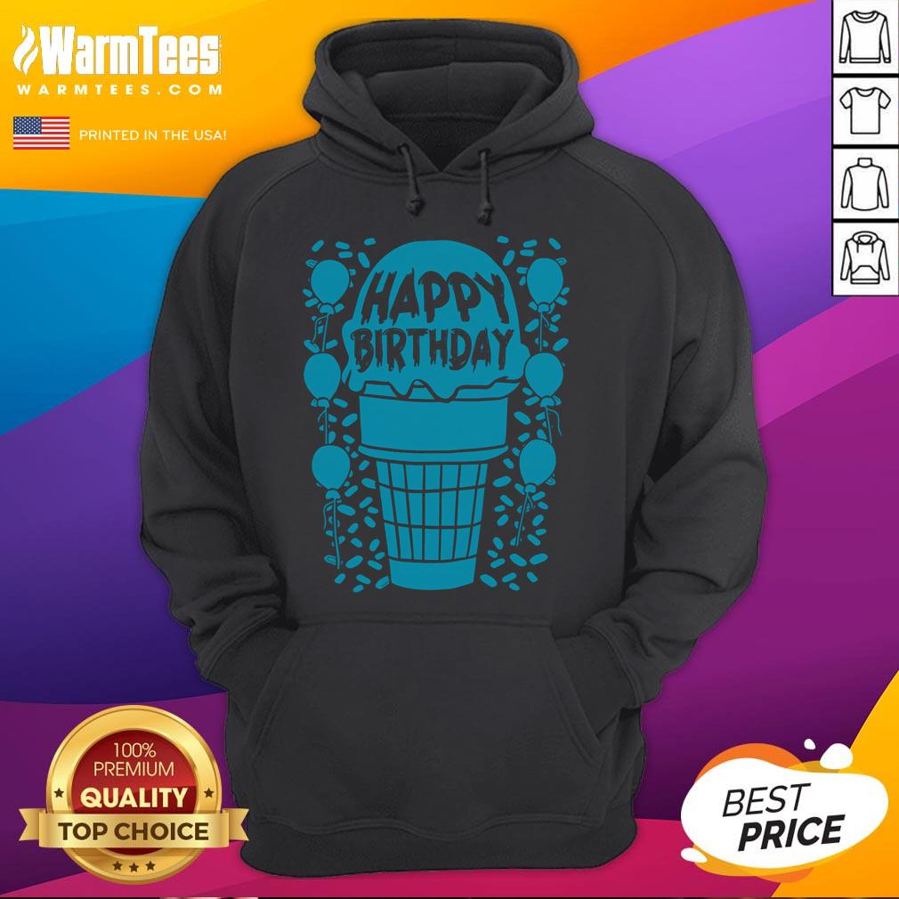 Funny happy birthday ice cream hoodie featuring a colorful design with ice cream cones and festive birthday elements.