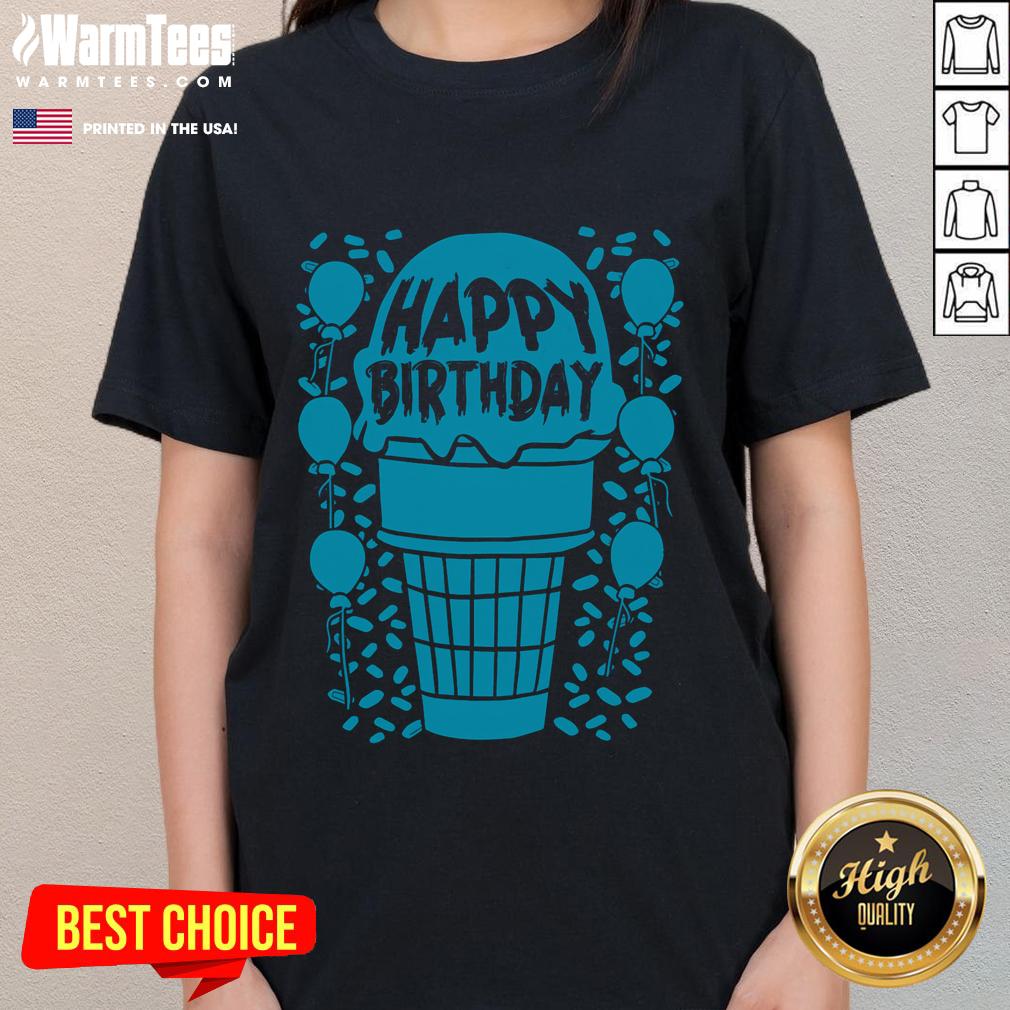 Funny Happy Birthday Ice Cream Ladies Tee featuring colorful ice cream cones and a cheerful design for birthday celebrations.